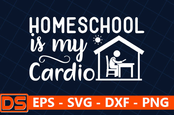 Homeschool is My Cardio: A Designer's Take on This Fun Quote