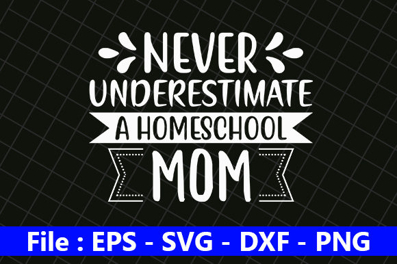 Review: Never Underestimate a Homeschool Mom Design